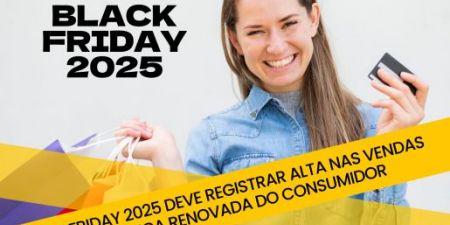 Black Friday 2025 deve registrar alta nas vendas e confiança renovada do consumidor